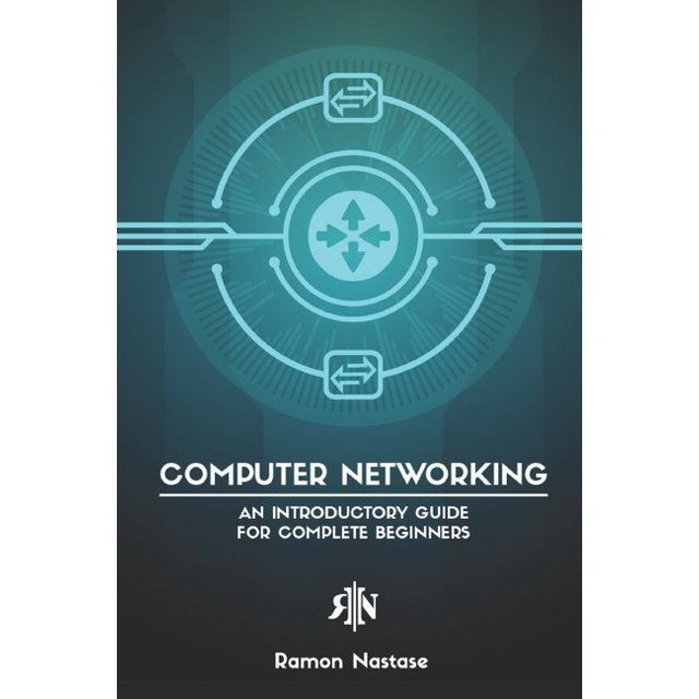 Computer Networking An Introductory Guide for Complete Beginners