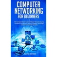thumbnail image 1 of Computer Networking for Beginners: The Complete Basic Guide to Master Network Security, Computer Architecture, Internet,, (Paperback), 1 of 1