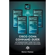 دليل أوامر Cisco CCNA لشبكات الكمبيوتر دليل تمهيدي للمبتدئين في CCNA وشبكات الكمبيوتر، الكتاب 3، غلاف ورقي