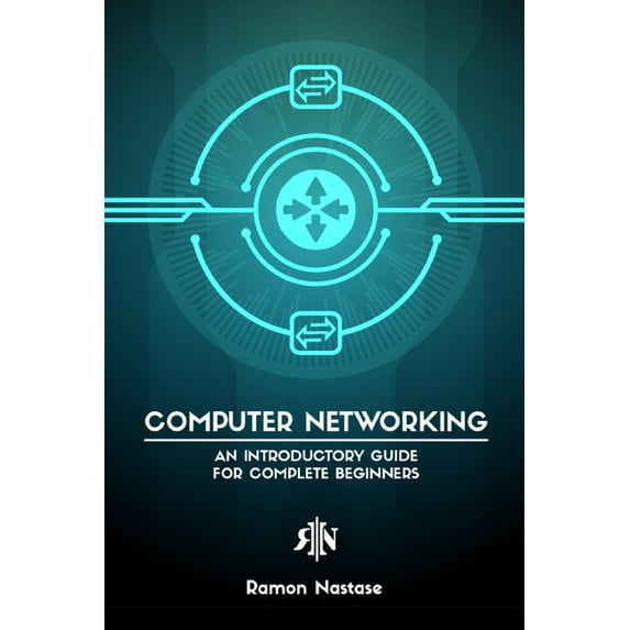Computer Networking for Beginners: An Introductory Guide for Beginners looking to understand the Internet, (Paperback)