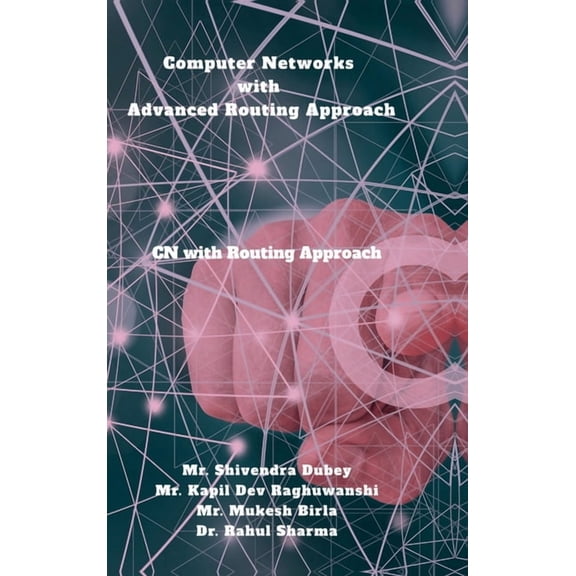 Computer Networks with Advanced Routing Approach: CN with Advanced Routing Approach, (Hardcover)