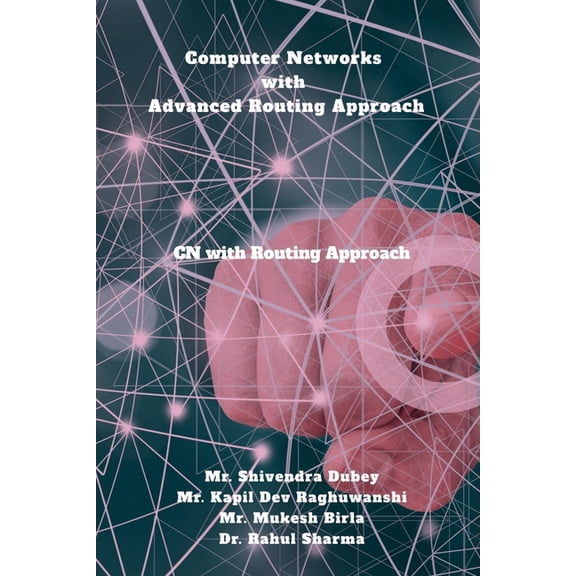 Computer Networks with Advanced Routing Approach: CN with Advanced Routing Approach, (Paperback)
