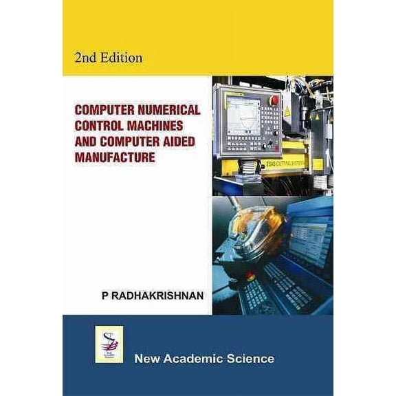 Computer Numerical Control Machines and Computer Aided Manufacture