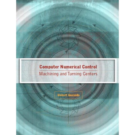 Pre-Owned Computer Numerical Control: Machining and Turning Centers (Paperback) 0130488674 9780130488671