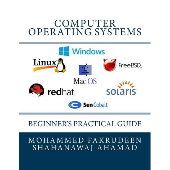 Computer Operating Systems: Beginner's Practical Guide, (Paperback)