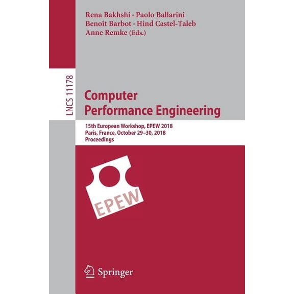 Computer Performance Engineering: 15th European Workshop, Epew 2018, Paris, France, October 29-30, 2018, Proceedings, (Paperback)