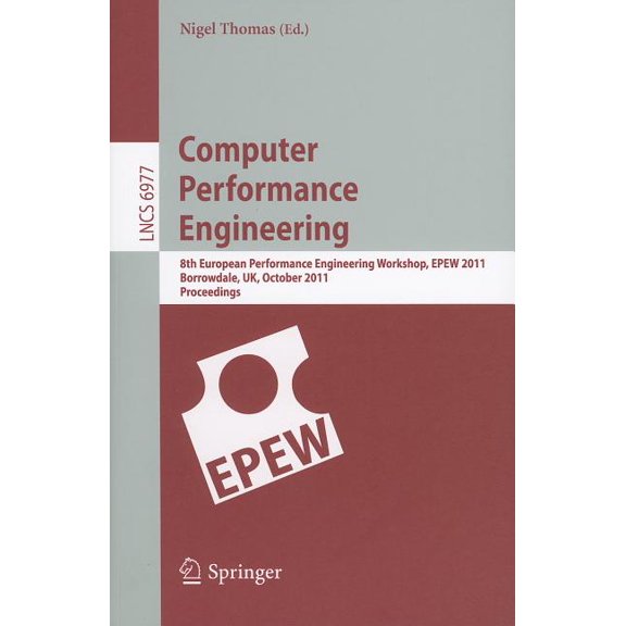 Computer Performance Engineering: 8th European Performance Engineering Workshop, EPEW 2011, Borrowdale, UK, October 12-1, (Paperback)