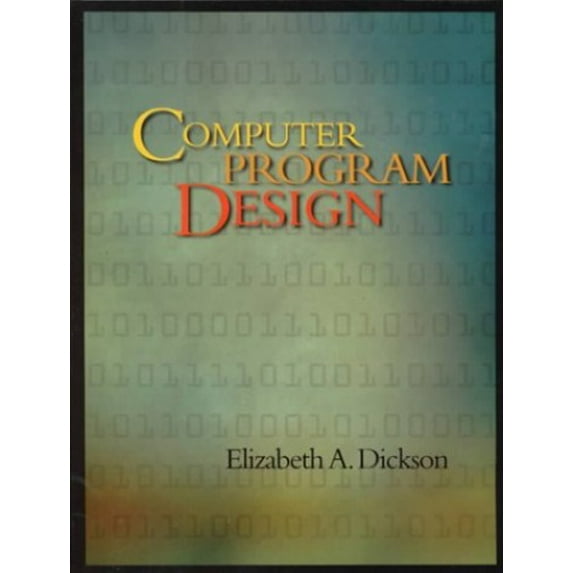 Pre-Owned Computer Program Design (Paperback 9780697268365) by Elizabeth A Dickson