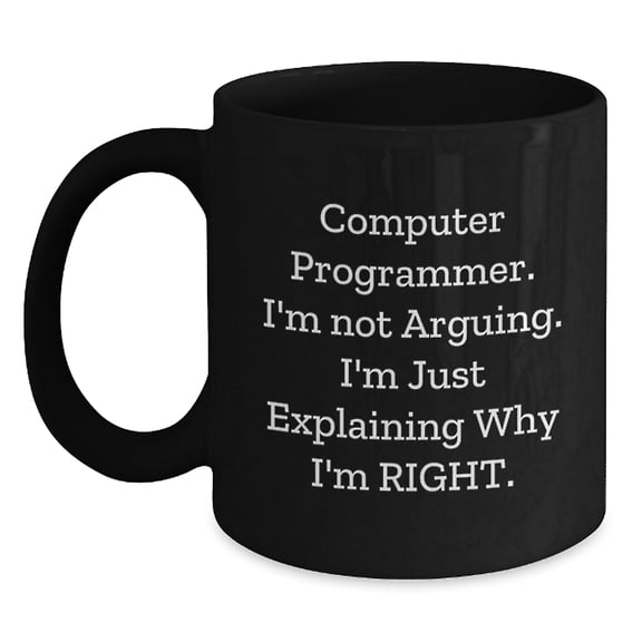 Computer Programmer Funny Quote Gifts from Friends for Valentine's Unique Black Coffee Mug