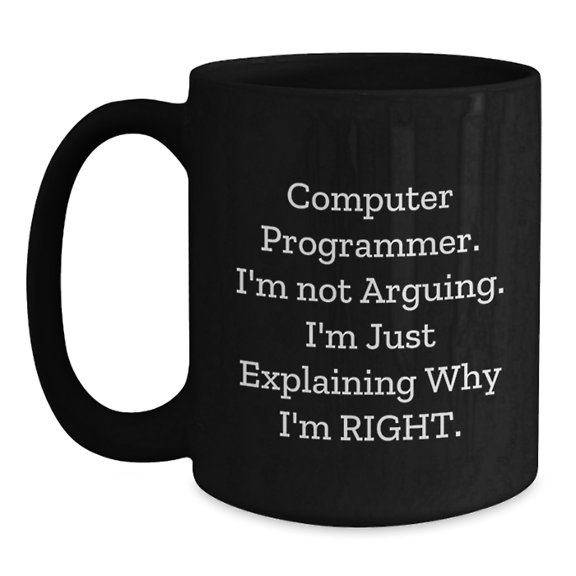 Computer Programmer Funny Quote Gifts from Friends for Valentine's Unique Black Coffee Mug