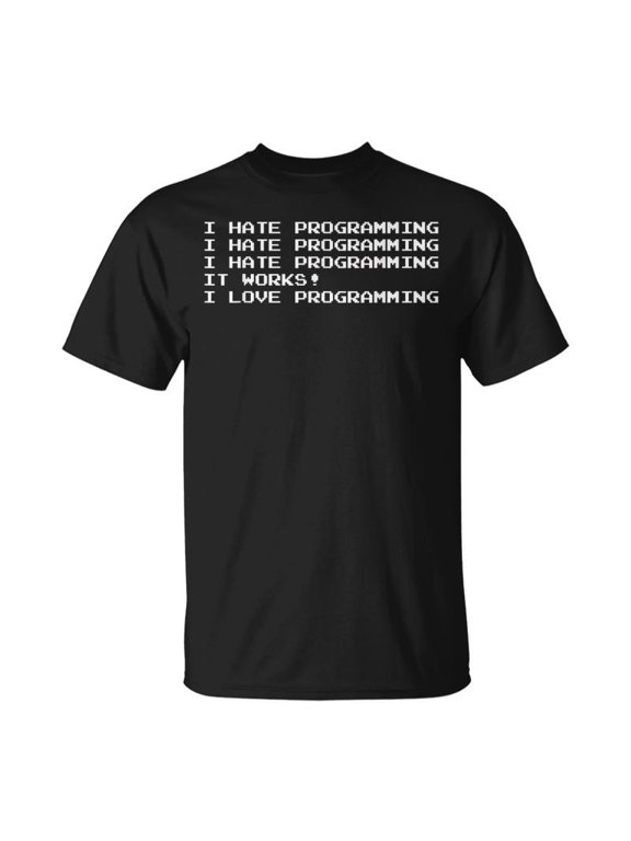 Computer Programmer Gift Geek Gift I Hate I Love Programming Men Women Tshirt Graphic Prin