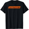 thumbnail image 1 of Computer Programmer Software Developer !notAwesome T-Shirt, 1 of 3