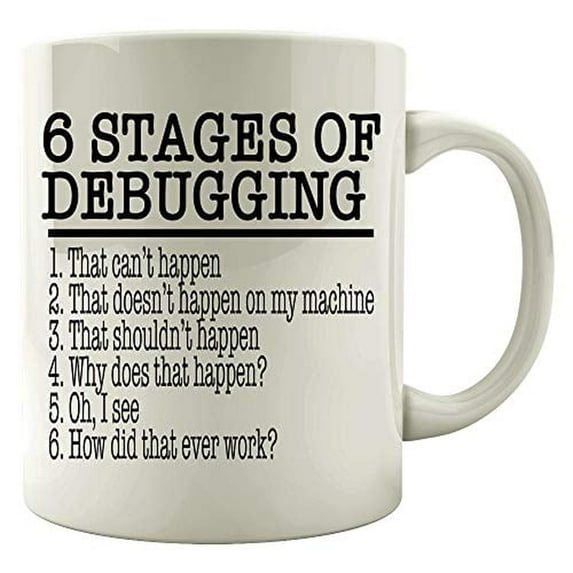 Computer Programming 11 oz Coffee Mug - 6 Stages of Debugging White Ceramic Gift