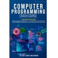 thumbnail image 1 of Computer Programming Crash Course: 7 Books in 1- Coding Languages for Beginners: C++, C#, SQL, Python, Data Science for Python, Raspberry pi and Arduino. Teach Yourself to Code. Learn Faster. (Paperba, 1 of 2