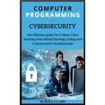 thumbnail image 1 of Computer Programming and Cybersecurity: The Ultimate guide for Python, Linux Hacking with Ethical Hacking, Coding and Cy, 1 of 1