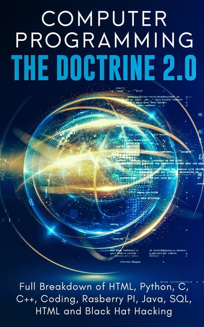 Computer Programming The Doctrine 2.0 : Full Breakdown of HTML, Python ...