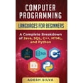 thumbnail image 1 of Computer Programming Languages for Beginners: A Complete Breakdown of Java, SQL, C++, HTML, and Python, (Paperback), 1 of 1