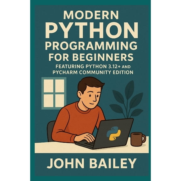 Computer Programming Languages Modern Python Programming for Beginners, Book 2, (Paperback)