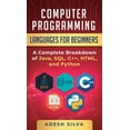 thumbnail image 1 of Computer Programming Languages for Beginners: A Complete Breakdown of Java, SQL, C++, HTML, and Python, (Hardcover), 1 of 1
