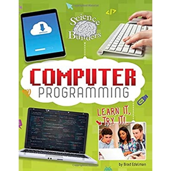 Pre-Owned Computer Programming : Learn It, Try It! (Library Binding) 9781515764243