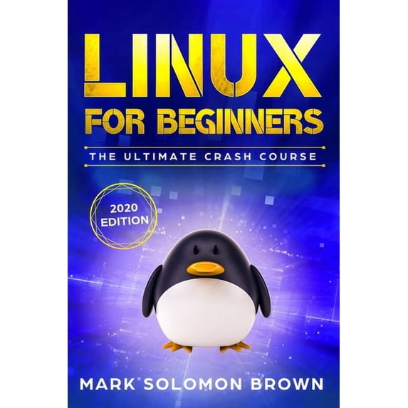 Computer Programming Linux for Beginners: The Bible. The Ultimate Beginner's Guide to Learn and Execute Linux Programming, from the Basics to, Book 1, (Paperback)