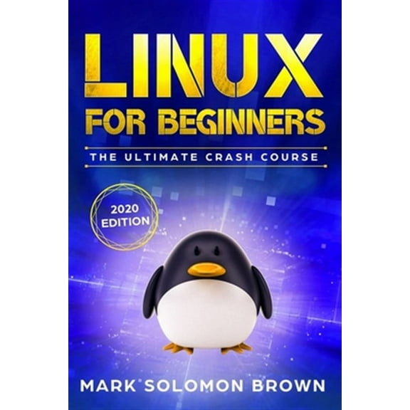 Computer Programming: Linux for Beginners: The Bible. The Ultimate Beginner's Guide to Learn and Execute Linux Programming, from the Basics to Advanced Content! (Linux Programming, Linux Crash Course,