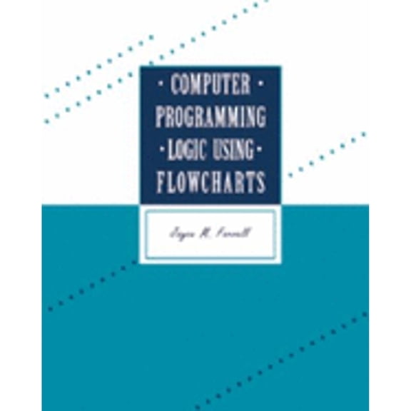 Pre-Owned Computer Programming Logic Using Flowcharts (Paperback) 0877096236 9780877096238