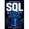 thumbnail image 1 of Computer Programming Made Easy Advanced SQL Mastery: Build High-Performance Queries, Optimize Databases, Use Window Functions, CTEs, Stored Procedures,, Book 17, (Paperback), 1 of 1