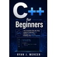 thumbnail image 1 of Computer Programming Made Easy C++ for Beginners: The Complete Step-By-Step Guide to Learning C++, Writing Real Code & Building Your First Programs, Book 2, (Paperback), 1 of 1