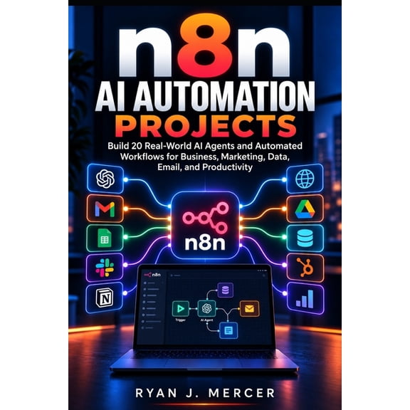 Computer Programming Made Easy n8n AI Automation Projects: Build 20 Real-World AI Agents and Automated Workflows for Business, Marketing, Data, Email, , Book 22, (Paperback)