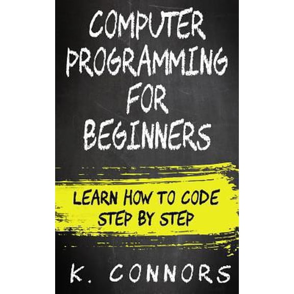 Pre-Owned Computer Programming for Beginners: Learn How to Code Step by Step (Paperback) 1974628965 9781974628964