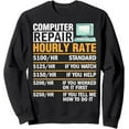 Computer Repair Hourly Rate Chart Sweatshirt