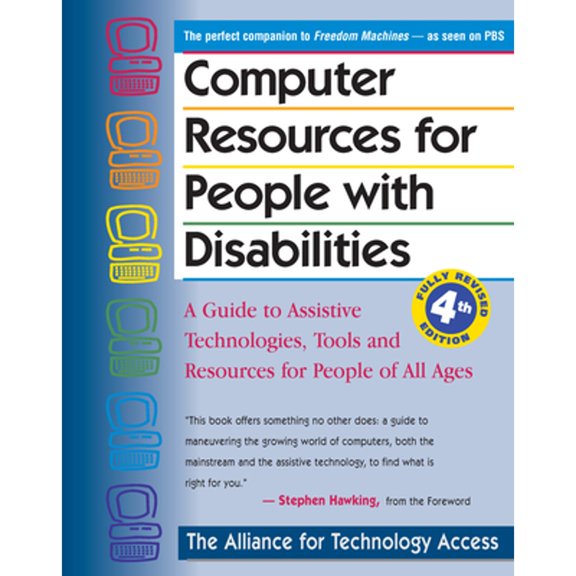 Pre-Owned Computer Resources for People with Disabilities: A Guide to Assistive Technologies, Tools and Resources for People of All Ages (Paperback) 0897934334 9780897934336