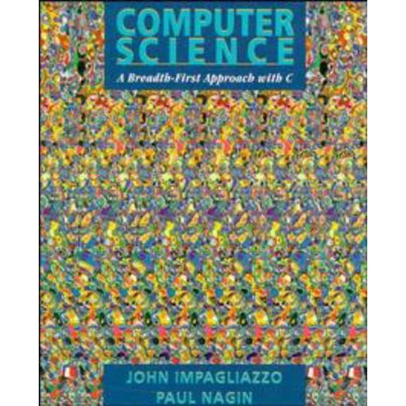 Pre-Owned Computer Science: A Breadth-First Approach with C (Paperback) 0471585521 9780471585527