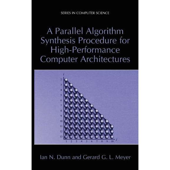Computer Science A Parallel Algorithm Synthesis Procedure for High-Performance Computer Architectures, (Hardcover)