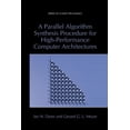 thumbnail image 1 of Computer Science A Parallel Algorithm Synthesis Procedure for High-Performance Computer Architectures, (Paperback), 1 of 1