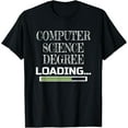 thumbnail image 1 of t-shirt Computer Science Degree Loading CS School Major T-Shirt mens t shirt，black，women，funny，misfits，men，journey, 1 of 4