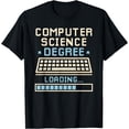 Computer Science Degree Loading Computing Computer Engineer T-Shirt ...