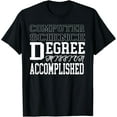 thumbnail image 1 of Computer Science Degree T-Shirt for College Graduation Gift T-Shirt, 1 of 4
