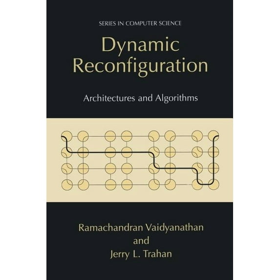 Computer Science Dynamic Reconfiguration: Architectures and Algorithms, (Paperback)