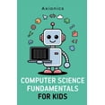 thumbnail image 1 of Computer Science Fundamentals: (No Coding Required), (Paperback), 1 of 1