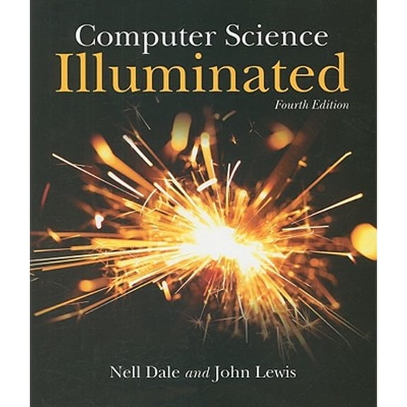 Computer Science Illuminated (Paperback) by Nell Dale, Dr. John Lewis