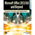 thumbnail image 1 of Computer Science Microsoft Office 2013/365 and Beyond: Computer Concepts and Applications, (Paperback), 1 of 1