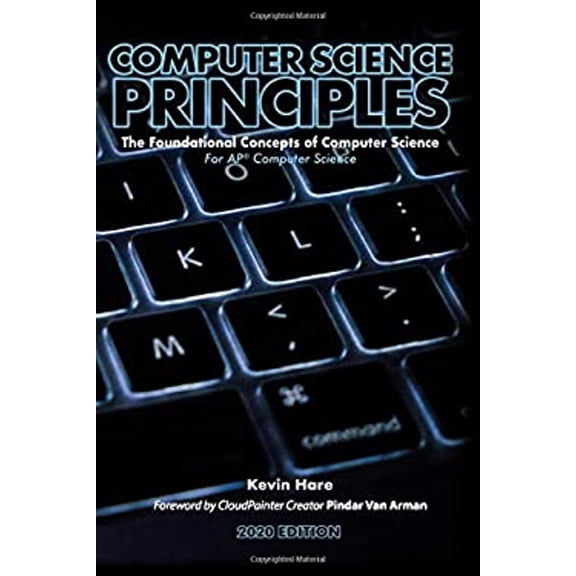 Pre-Owned Computer Science Principles: The Foundational Concepts of Computer Science - For AP(R) Computer Science Principles (Paperback) 1734554908 9781734554908