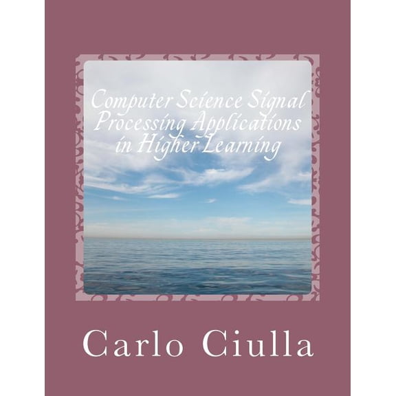 Computer Science Signal Processing Applications in Higher Learning: Computer Science Applications