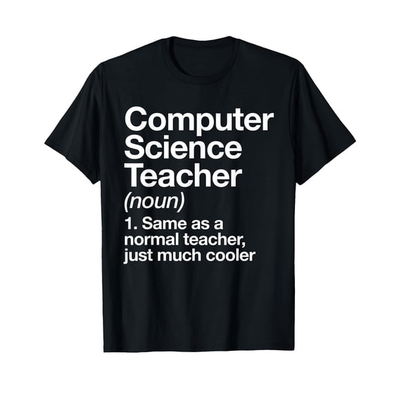 Computer Science Teacher Definition Back To School First Day T-Shirt