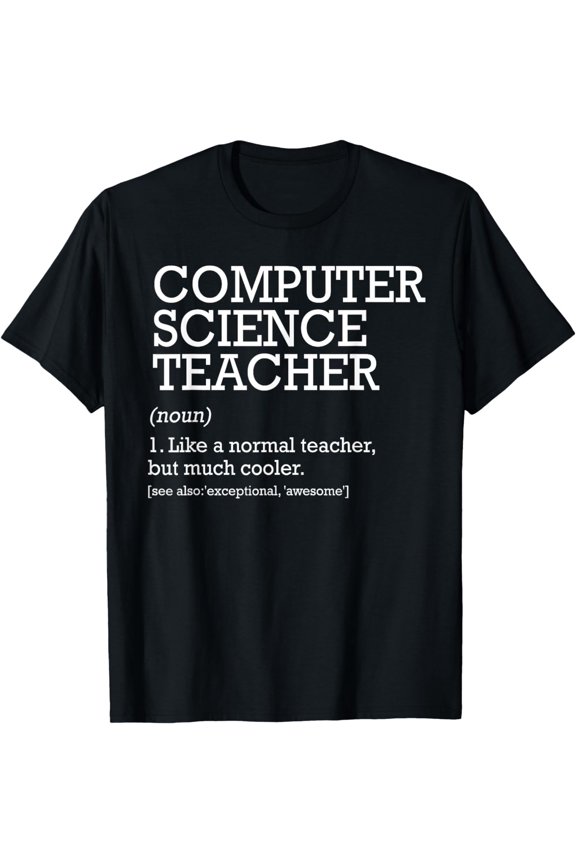 Computer Science Teacher Definition - Computer Teacher T-Shirt