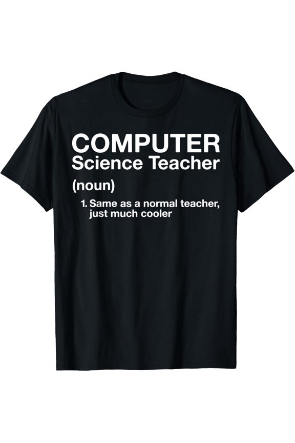 Computer Science Teacher Definition Computer Teacher T-Shirt