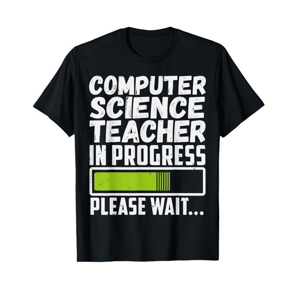 Computer Science Teacher In Progress Please Wait T-Shirt