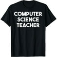 thumbnail image 1 of Computer Science TeacherT-Shirt, 1 of 4